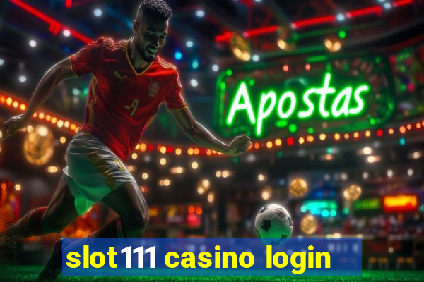 slot111 casino login