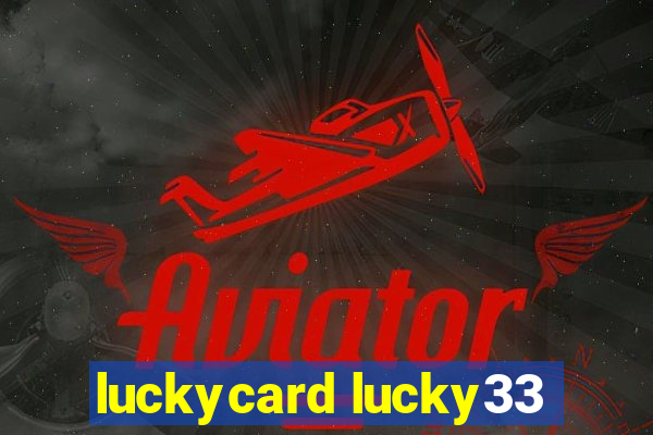 luckycard lucky33