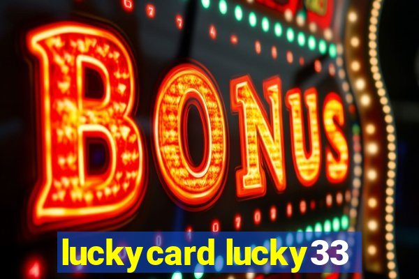 luckycard lucky33