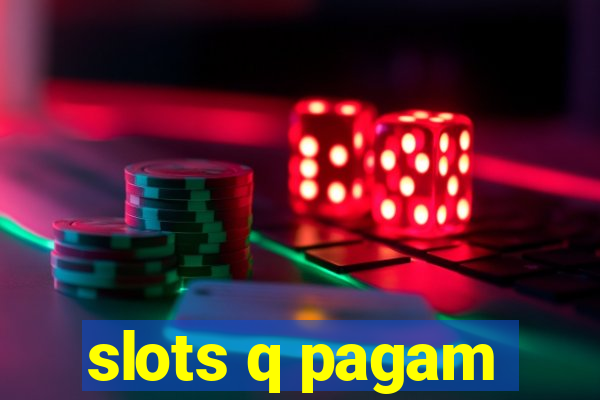 slots q pagam