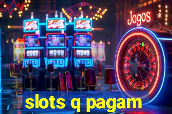 slots q pagam