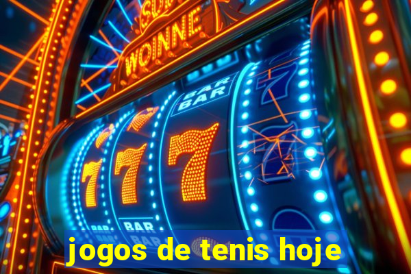 jogos de tenis hoje