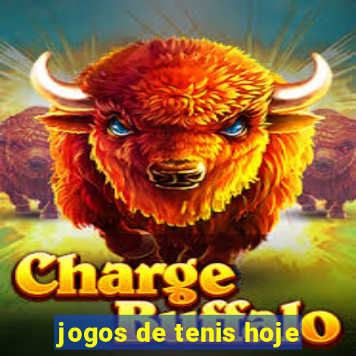 jogos de tenis hoje