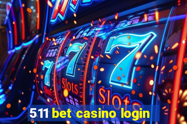 511 bet casino login