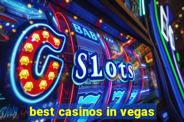 best casinos in vegas