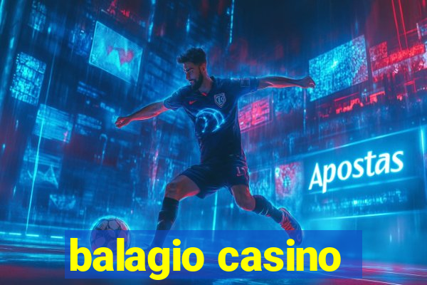 balagio casino