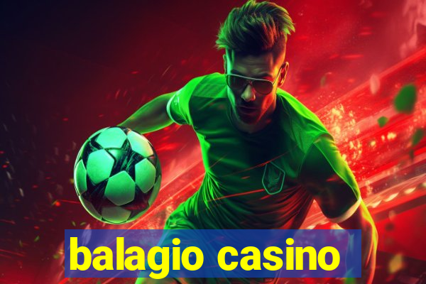 balagio casino