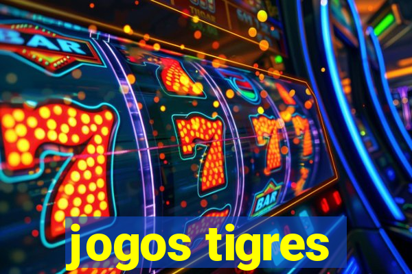 jogos tigres