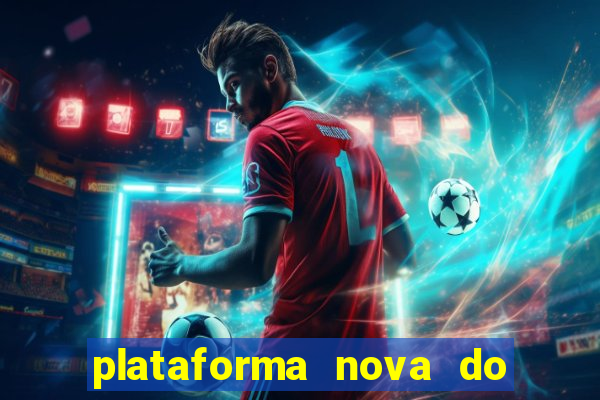 plataforma nova do jogo do tigrinho 2024