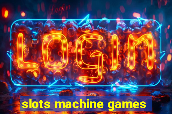 slots machine games