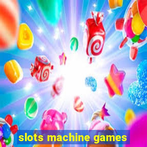 slots machine games