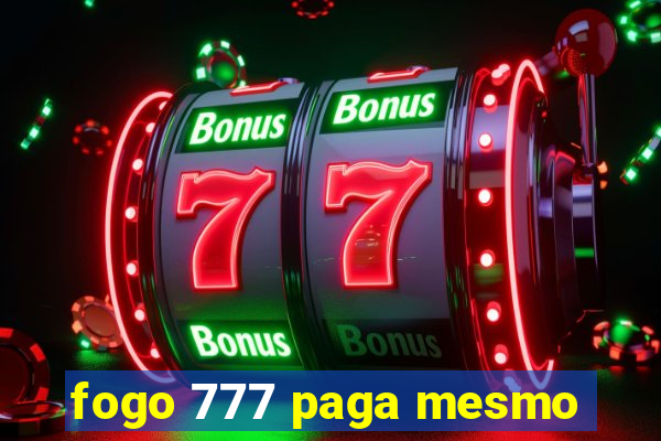 fogo 777 paga mesmo