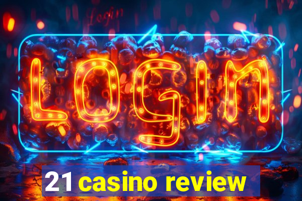 21 casino review