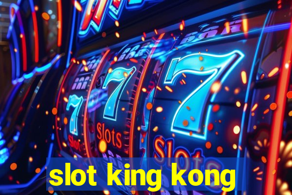 slot king kong