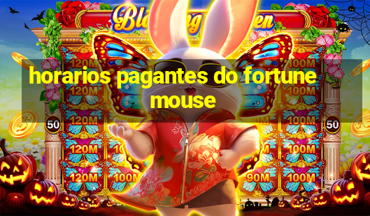 horarios pagantes do fortune mouse