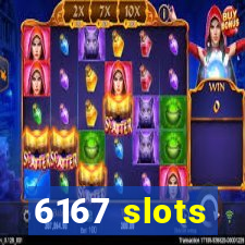 6167 slots