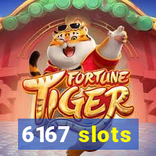 6167 slots