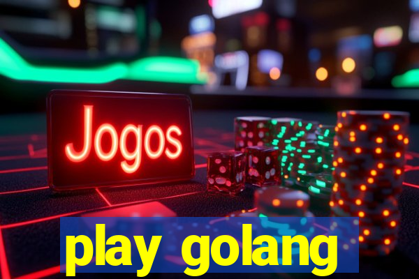 play golang