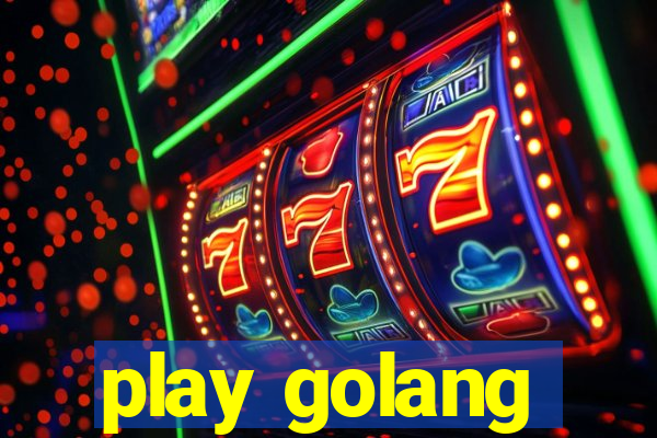 play golang