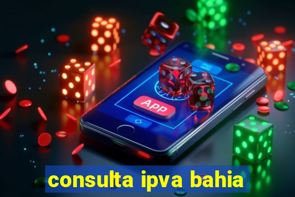 consulta ipva bahia