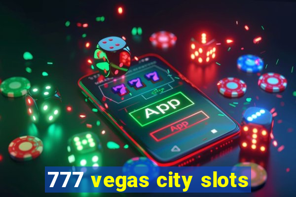 777 vegas city slots