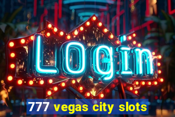 777 vegas city slots