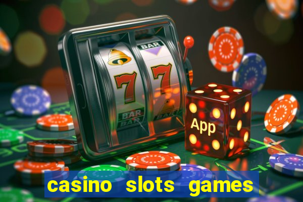 casino slots games real money