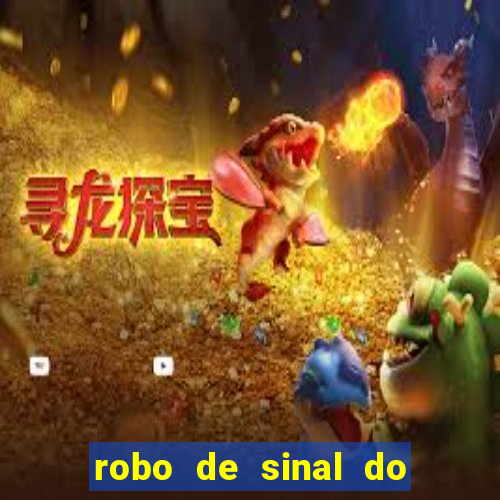 robo de sinal do fortune tiger