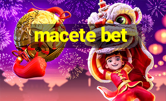 macete bet