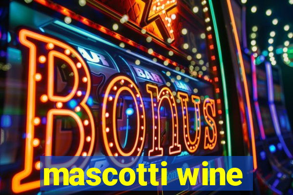 mascotti wine