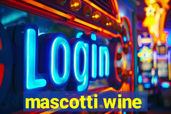 mascotti wine