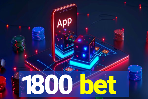 1800 bet