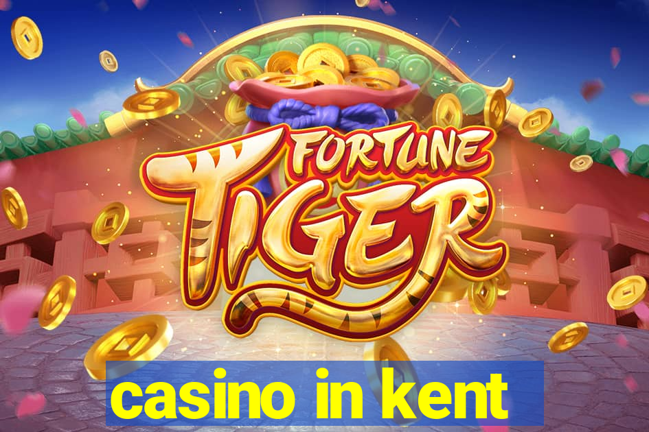 casino in kent