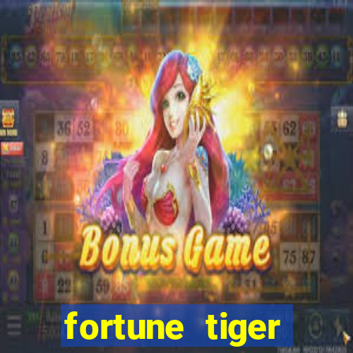 fortune tiger plataforma confiável