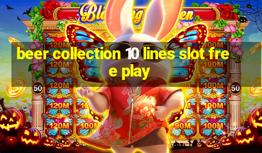 beer collection 10 lines slot free play