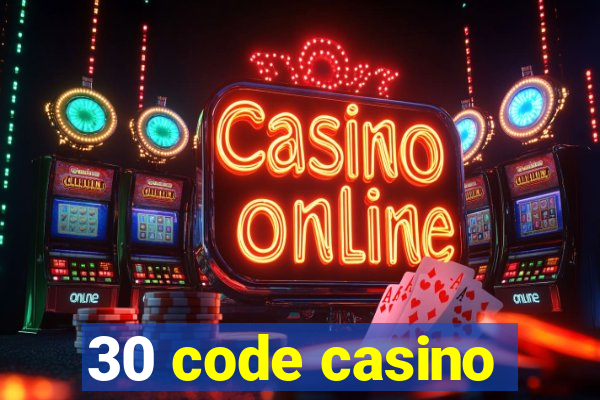 30 code casino