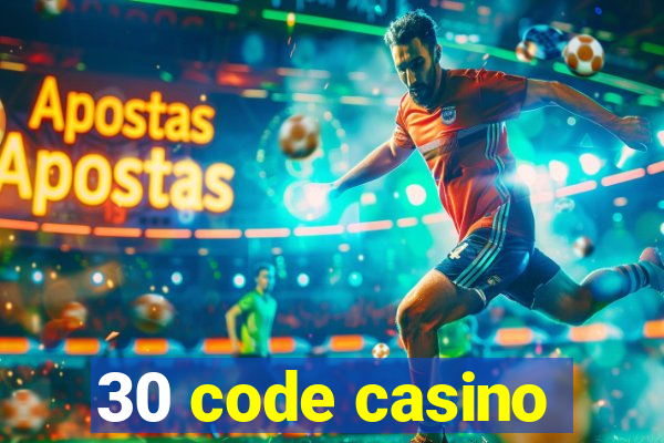 30 code casino