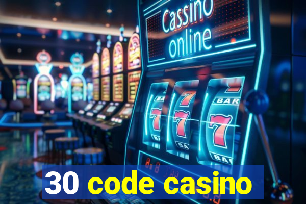 30 code casino