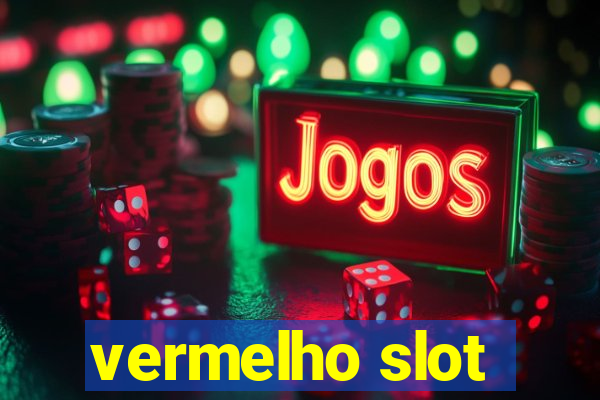 vermelho slot