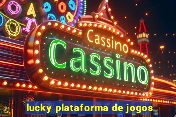 lucky plataforma de jogos