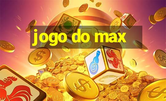 jogo do max