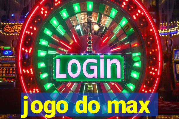 jogo do max