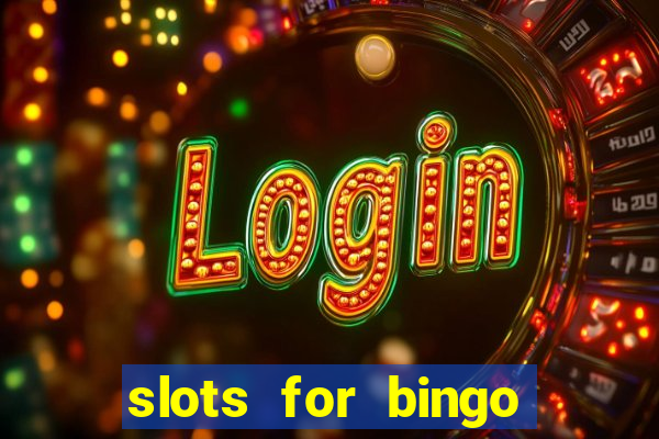 slots for bingo prova de pagamento