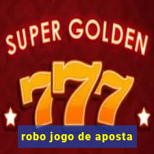 robo jogo de aposta