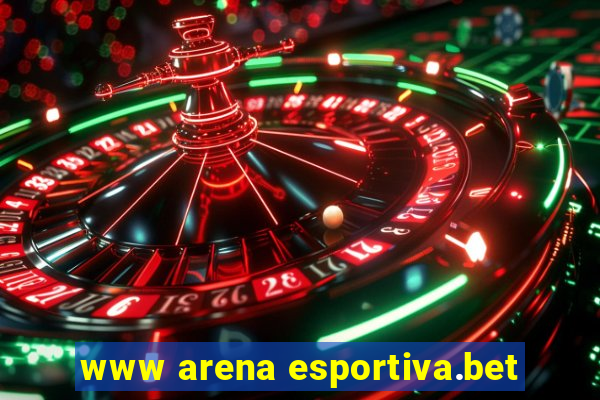 www arena esportiva.bet