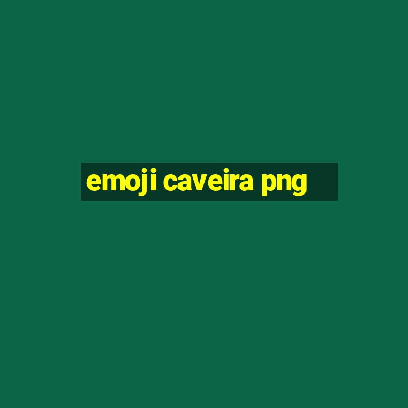 emoji caveira png