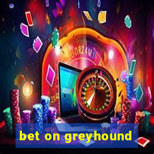 bet on greyhound