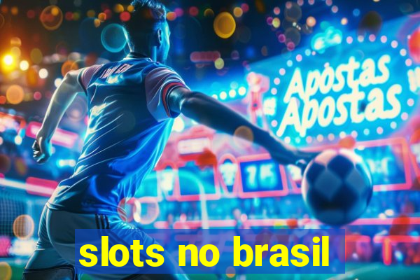 slots no brasil