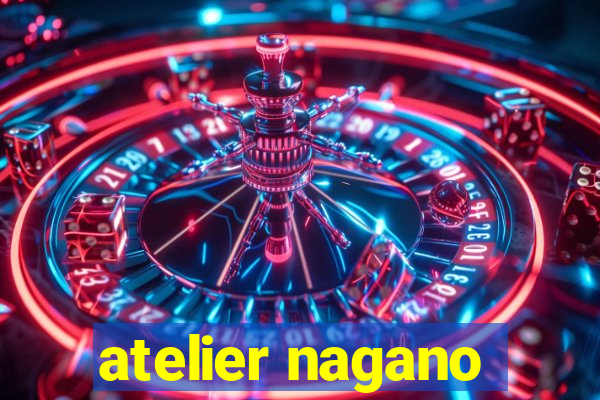 atelier nagano