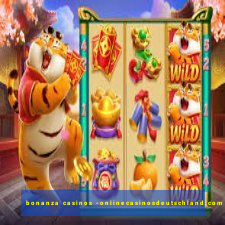 bonanza casinos -onlinecasinosdeutschland.com